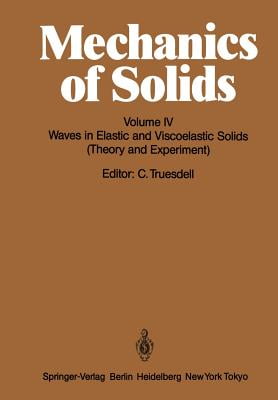 Volume IV: Waves in Elastic and Viscoelastic Solids (Theory and Experiment)
